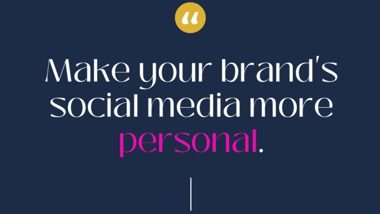 How to make your brand's social media more personal