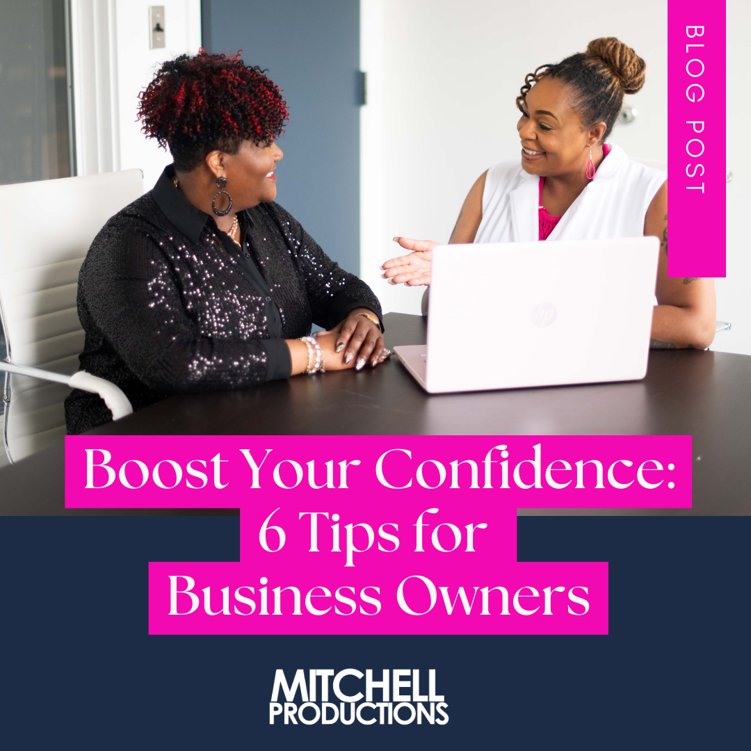 Boost Your Confidence: 6 Tips for Business Owners