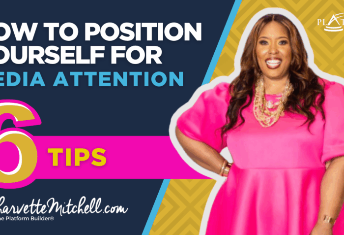 How to Position Yourself for Media Attention
